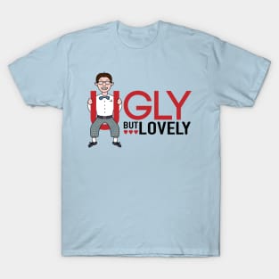 Ugly but lovely T-Shirt